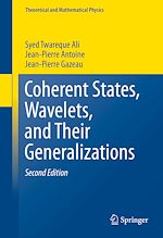 Télécharger le livre :  Coherent States, Wavelets, and Their Generalizations
