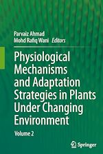 Télécharger le livre :  Physiological Mechanisms and Adaptation Strategies in Plants Under Changing Environment