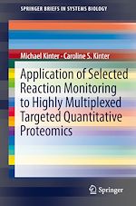Télécharger le livre :  Application of Selected Reaction Monitoring to Highly Multiplexed Targeted Quantitative Proteomics