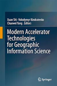 Téléchargez le livre :  Modern Accelerator Technologies for Geographic Information Science