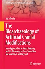 Télécharger le livre :  The Bioarchaeology of Artificial Cranial Modifications