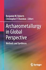 Télécharger le livre :  Archaeometallurgy in Global Perspective