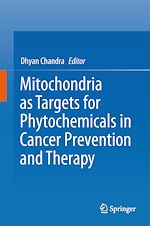 Télécharger le livre :  Mitochondria as Targets for Phytochemicals in Cancer Prevention and Therapy