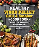Télécharger le livre :  Healthy Wood Pellet Grill & Smoker Cookbook