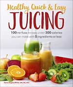 Télécharger le livre :  Healthy, Quick & Easy Juicing