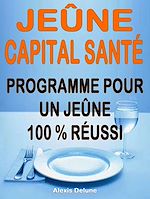 Télécharger le livre :  Jeûne, capital santé