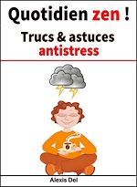 Télécharger le livre :  Quotidien zen ! Trucs & astuces antistress