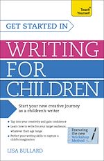 Télécharger le livre :  Get Started in Writing for Children: Teach Yourself