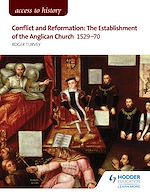 Télécharger le livre :  Access to History: Conflict and Reformation: The establishment of the Anglican Church 1529-70 for AQA