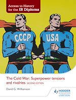 Télécharger le livre :  Access to History for the IB Diploma: The Cold War: Superpower tensions and rivalries Second Edition
