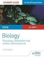 Télécharger le livre :  CCEA A2 Unit 1 Biology Student Guide: Physiology, Co-ordination and Control, and Ecosystems