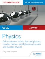 Télécharger le livre :  CCEA A2 Unit 1 Physics Student Guide: Deformation of solids, thermal physics, circular motion, oscillations and atomic and nuclear physics