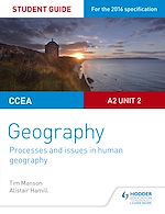 Télécharger le livre :  CCEA A2 Unit 2 Geography Student Guide 5: Processes and issues in human geography