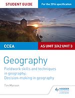Télécharger le livre :  CCEA AS/A2 Unit 3 Geography Student Guide 3: Fieldwork skills; Decision-making