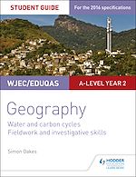 Télécharger le livre :  WJEC/Eduqas A-level Geography Student Guide 4: Water and carbon cycles; Fieldwork and investigative skills