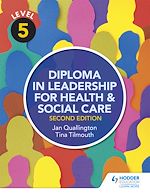 Télécharger le livre :  Level 5 Diploma in Leadership for Health and Social Care 2nd Edition