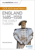 Télécharger le livre :  My Revision Notes: OCR AS/A-level History: England 1485-1558: The Early Tudors