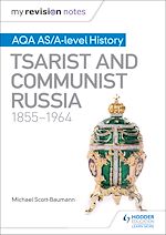 Télécharger le livre :  My Revision Notes: AQA AS/A-level History: Tsarist and Communist Russia, 1855-1964