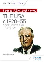 Télécharger le livre :  My Revision Notes: Edexcel AS/A-level History: The USA, c1920–55: boom, bust and recovery