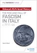 Télécharger le livre :  My Revision Notes: Edexcel AS/A-level History: The rise and fall of Fascism in Italy c1911-46