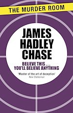 Download this eBook Believe This . . . You'll Believe Anything