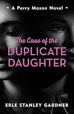 Télécharger le livre :  The Case of the Duplicate Daughter