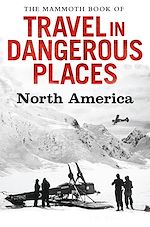 Télécharger le livre :  The Mammoth Book of Travel in Dangerous Places: North America