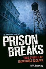 Download this eBook The Mammoth Book of Prison Breaks