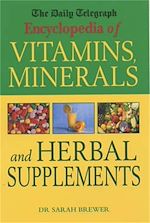Télécharger le livre :  The Daily Telegraph: Encyclopedia of Vitamins, Minerals& Herbal Supplements