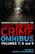 Download this eBook Mammoth Books presents The Best British Crime Omnibus: Volume 7, 8 and 9