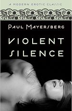 Télécharger le livre :  Violent Silence (Modern Erotic Classics)