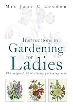 Télécharger le livre :  Instructions in Gardening for Ladies