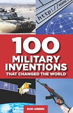 Télécharger le livre :  100 Military Inventions that Changed the World