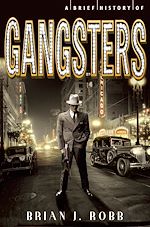 Télécharger le livre :  A Brief History of Gangsters