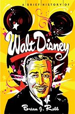 Télécharger le livre :  A Brief History of Walt Disney