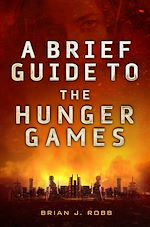 Télécharger le livre :  A Brief Guide To The Hunger Games