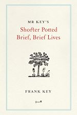 Download this eBook Mr Key's Shorter Potted Brief, Brief Lives