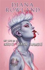 Télécharger le livre :  My Life as a White Trash Zombie