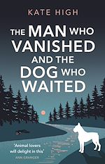 Download this eBook The Man Who Vanished and the Dog Who Waited