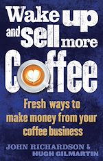 Télécharger le livre :  Wake Up and Sell More Coffee