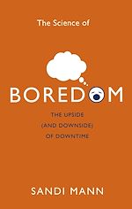 Télécharger le livre :  The Science of Boredom