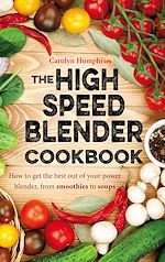 Télécharger le livre :  The High Speed Blender Cookbook