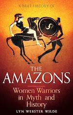 Télécharger le livre :  A Brief History of the Amazons