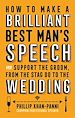 Télécharger le livre :  How To Make a Brilliant Best Man's Speech