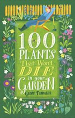Télécharger le livre :  100 Plants That Won't Die in Your Garden