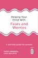 Télécharger le livre :  Helping Your Child with Fears and Worries 2nd Edition