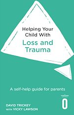 Télécharger le livre :  Helping Your Child with Loss and Trauma