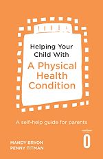 Télécharger le livre :  Helping Your Child with a Physical Health Condition