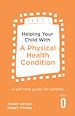 Télécharger le livre :  Helping Your Child with a Physical Health Condition