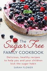 Télécharger le livre :  The Sugar-Free Family Cookbook